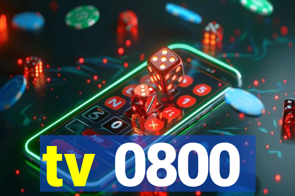 tv 0800